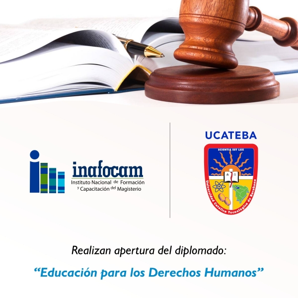 Inafocam y Ucateba realizan apertura del diplomado “Educación para los Derechos Humanos”